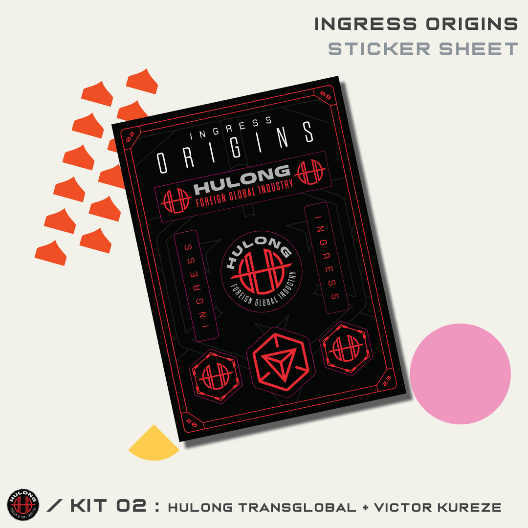 INGRESS ORIGINS KIT #2 – HULONG TRANSGLOBAL/VICTOR KUREZE